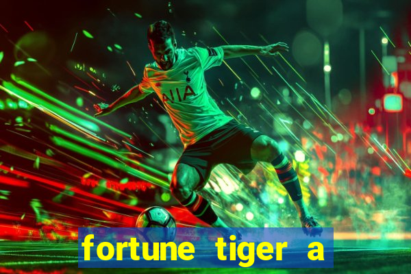 fortune tiger a partir de 1 real